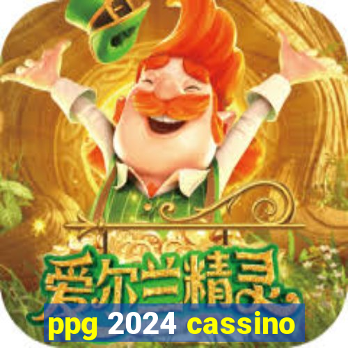 ppg 2024 cassino